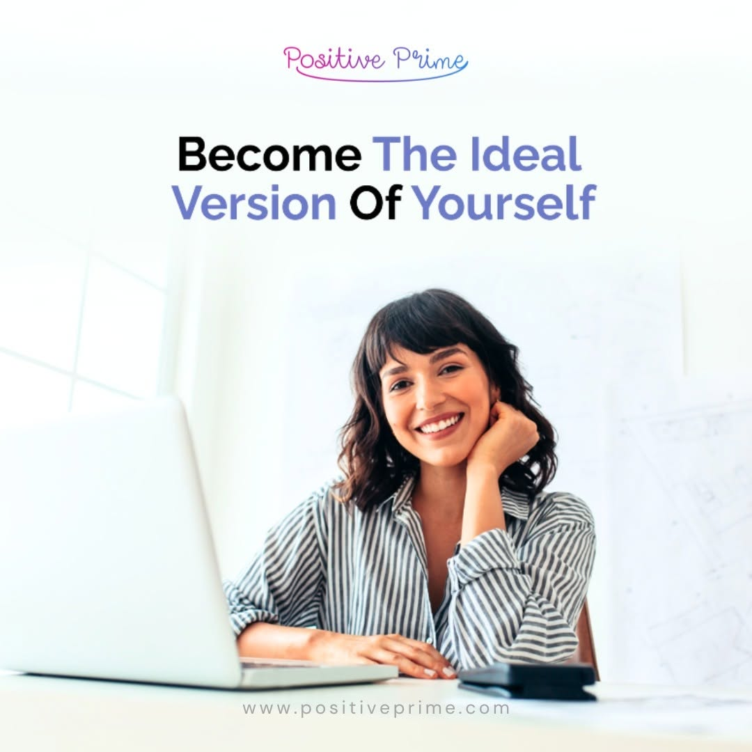 Positive Prime — Become the ideal version of yourself