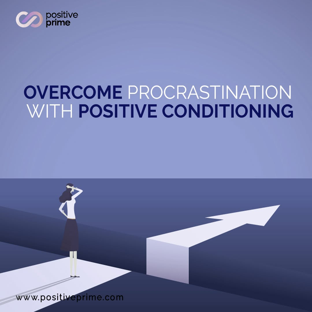 Positive Prime — Overcome procrastination with positive conditioning